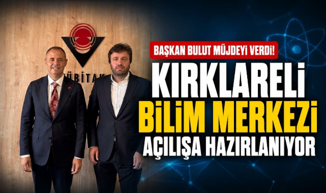 Başkan Bulut Müjdeyi Verdi! Kırklareli Bilim Merkezi Açılışa Hazırlanıyor