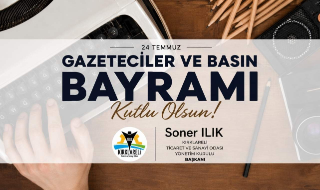 Başkan Ilık:“Özgür, Tarafsız Ve Güçlü Basın, Güçlü Demokrasinin En Önemli Teminatlarından Biridir”