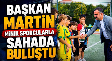 Başkan Martin Minik Sporcularla Sahada Buluştu