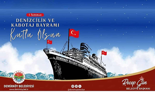 Başkan Recep Gün'den 1 Temmuz Denizcilik ve Kabotaj Bayramı Mesajı