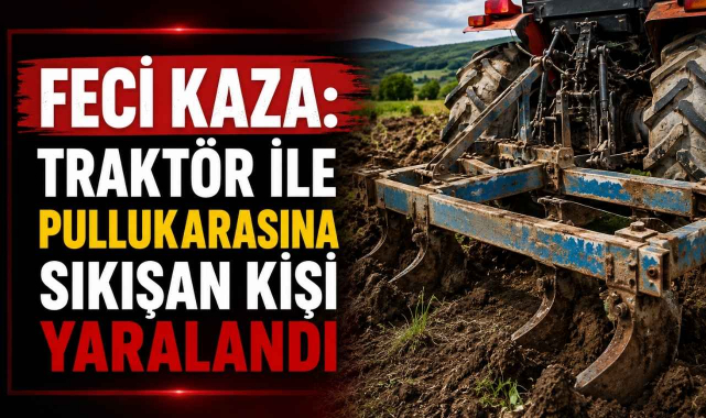 Başlık: Feci Kaza: Traktör ile Pulluk Arasına Sıkışan Kişi Yaralandı