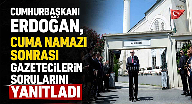 Cumhurbaşkanı Erdoğan, Cuma Namazı Sonrası Gazetecilerin Sorularını Yanıtladı