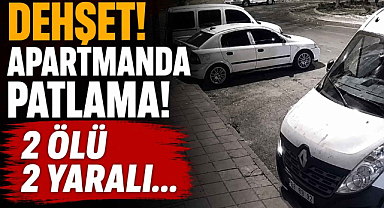 Dehşet! Apartmanda Patlama! 2 Ölü. 2 Yaralı…