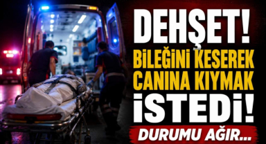 Dehşet! Bileğini Keserek Canına Kıymak İstedi! Durumu Ağır…