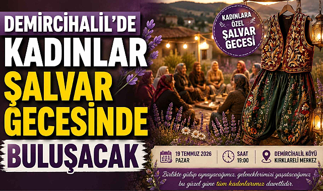 Demircihalil’de Kadınlar Şalvar Gecesinde Buluşacak