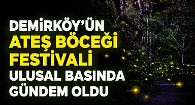 Demirköy'ün Ateş Böceği Festivali Ulusal Basında Gündem Oldu