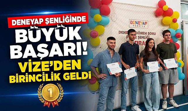 Deneyap Şenliğinde Büyük Başarı! Vize'den Birincilik Geldi