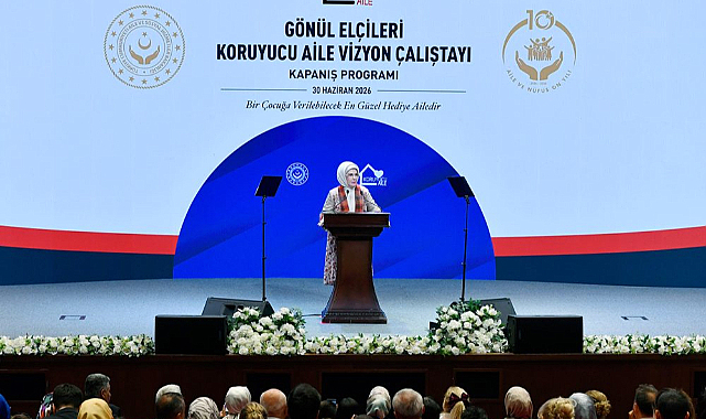 Emine Erdoğan, Gönül Elçileri Koruyucu Aile Vizyon Çalıştayı Kapanış Programı’na katıldı