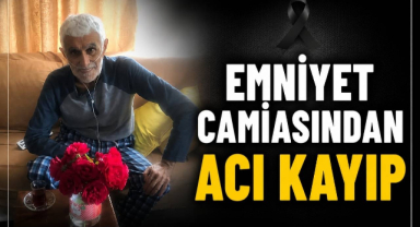 Emniyet Camiasından Acı Kayp