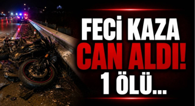 Feci Kaza Can Aldı! 1 Ölü…