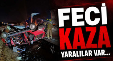 Feci Kaza Yaralılar Var…