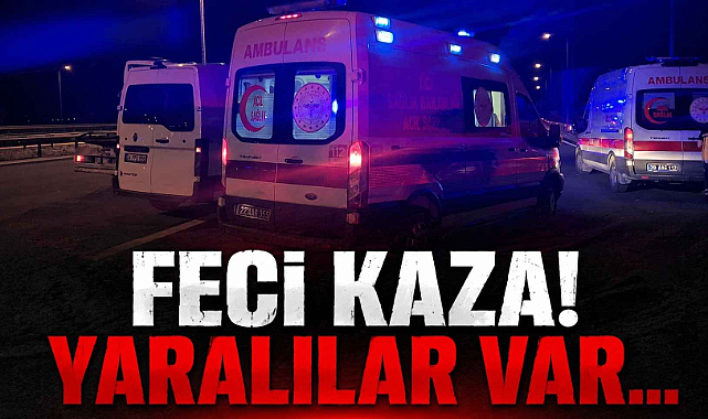 Feci Kaza! Yaralılar Var…