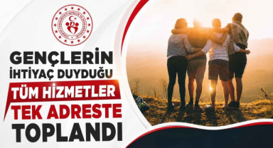 Gençlerin İhtiyaç Duyduğu Tüm Hizmetler Tek Adreste Toplandı