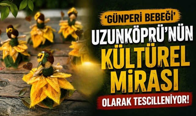 'Günperi Bebeği' Uzunköprü'nün Kültürel Mirası Olarak Tescilleniyor!
