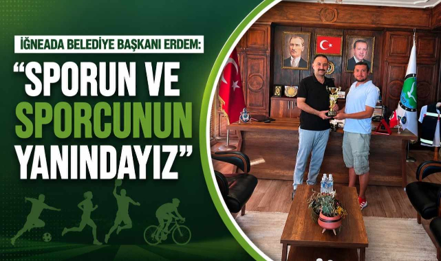 İğneada Belediye Başkanı Erdem: