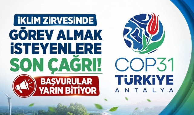 İklim Zirvesinde Görev Almak İsteyenlere Son Çağrı! Başvurular Yarın Bitiyor