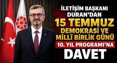 İletişim Başkanı Duran’dan 15 Temmuz Demokrasi ve Millî Birlik Günü 10. Yıl Programı’na Davet