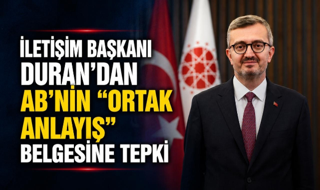 İletişim Başkanı Duran’dan AB’nin “Ortak Anlayış” Belgesine Tepki