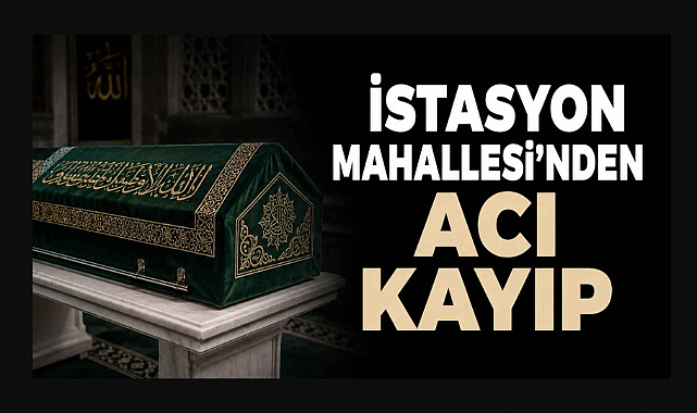 İstasyon Mahallesi'nden Acı Kayıp