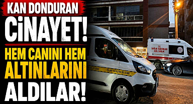 Kan donduran Cinayet! Hem Canını Hem Altınlarını Aldılar!
