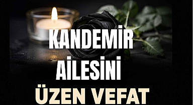 Kandemir Ailesini Üzen Vefat