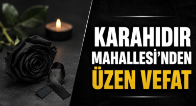 Karahıdır Mahallesi’nden Üzen Vefat