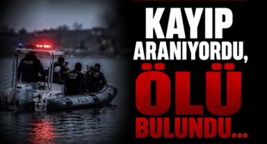 Kayıp Aranıyordu, Ölü Bulundu…