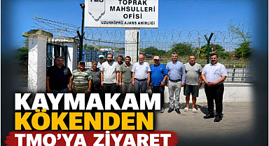 Kaymakam Köken'den TMO’ya Ziyaret