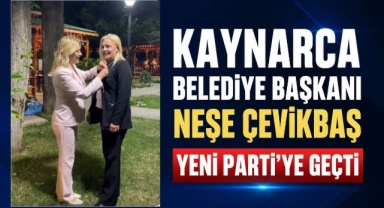 Kaynarca Belediye Başkanı Neşe Çevikbaş Yeni Parti'ye Geçti