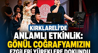 Kırklareli'de Anlamlı Etkinlik! Gönül Coğrafyamızın Ezgileri Yüreklere Dokundu