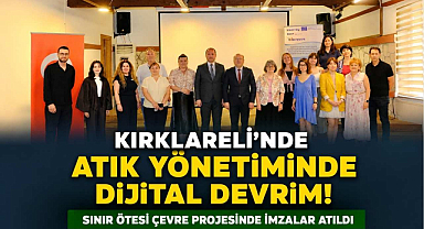 Kırklareli’de Atık Yönetiminde Dijital Devrim! Sınır Ötesi Çevre Projesinde İmzalar Atıldı