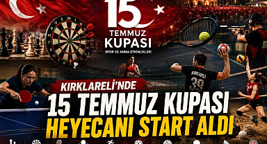 Kırklareli’nde 15 Temmuz Kupası Heyecanı Start Aldı