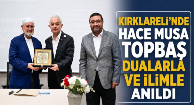 Kırklareli'nde Hace Musa Topbaş Dualarla ve İlimle Anıldı