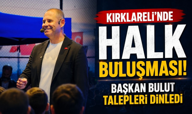 Kırklareli'nde Halk Buluşması! Başkan Bulut Talepleri Dinledi