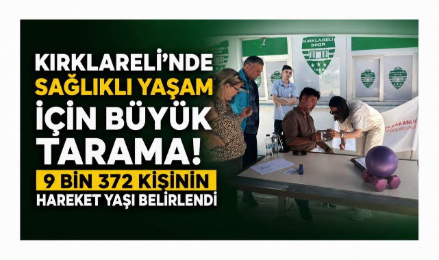 Kırklareli'nde Sağlıklı Yaşam İçin Büyük Tarama! 9 Bin 372 Kişinin Hareket Yaşı Belirlendi