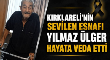 Kırklareli’nin Sevilen Esnafı Yılmaz Ülger Hayata Veda Etti