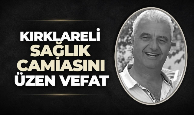 Kırklareli Sağlık Camiasını Üzen Vefat