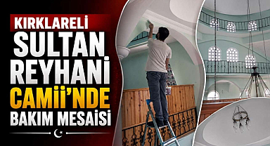 Kırklareli Sultan Reyhani Camii’nde Bakım Mesaisi
