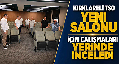 Kırklareli TSO Yeni Salonu İçin Çalışmaları Yerinde İnceledi