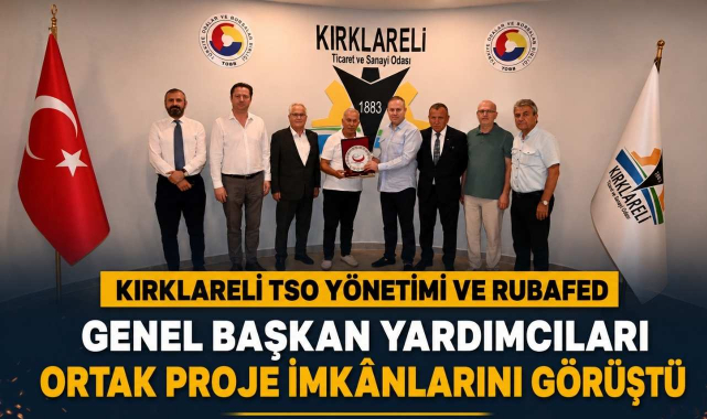 Kırklareli TSO Yönetimi ve RUBAFED Genel Başkan Yardımcıları Ortak Proje İmkânlarını Görüştü