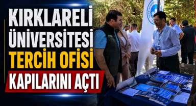 Kırklareli Üniversitesi Tercih Ofisi Kapılarını Açtı