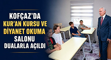 Kofçaz Kur’an Kursu ve Diyanet Okuma Salonu Dualarla Hizmete Açıldı