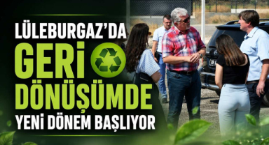 Lüleburgaz'da Geri Dönüşümde Yeni Dönem Başlıyor