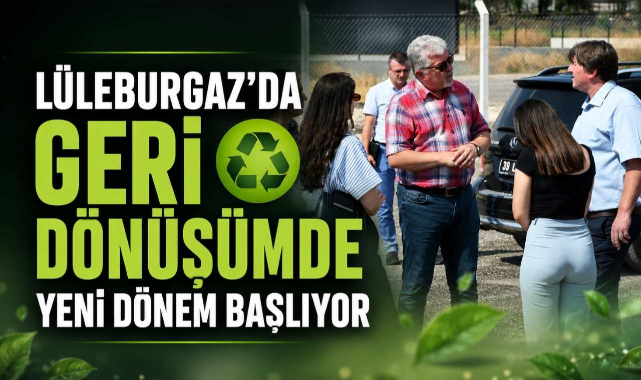 Lüleburgaz'da Geri Dönüşümde Yeni Dönem Başlıyor