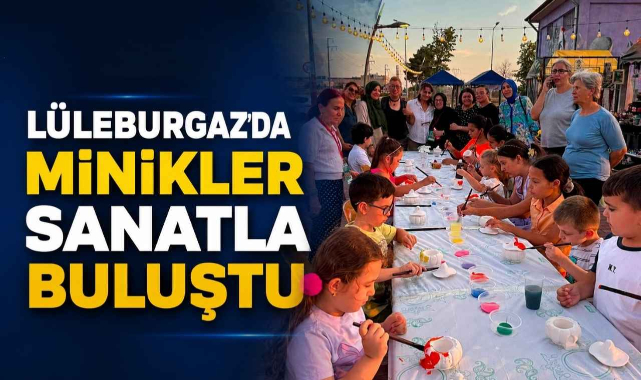 Lüleburgaz'da Minikler Sanatla Buluştu