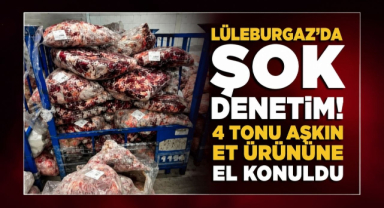 Lüleburgaz'da Şok Denetim! 4 Tonu Aşkın Et Ürününe El Konuldu
