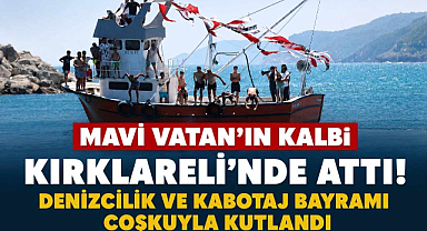 Mavi Vatan'ın Kalbi Kırklareli'nde Attı! Denizcilik ve Kabotaj Bayramı Coşkuyla Kutlandı
