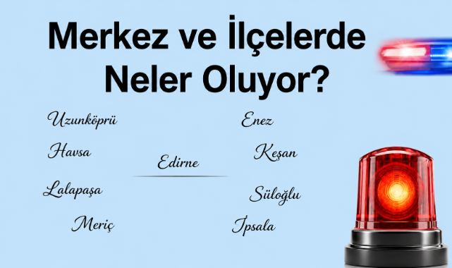 Merkez ve İlçelerde Neler Oluyor?