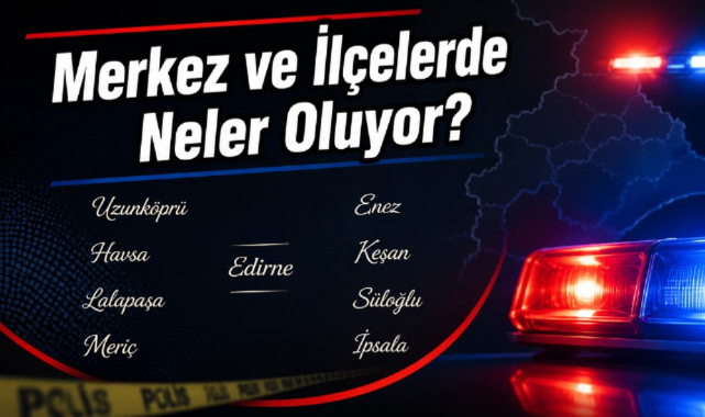 Merkez ve İlçelerde Neler Oluyor?