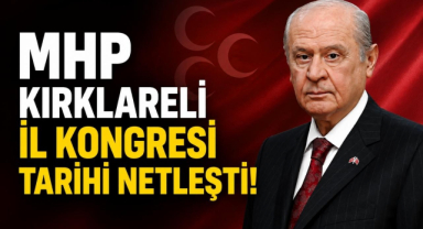 MHP Kırklareli İl Kongresi Tarihi Netleşti